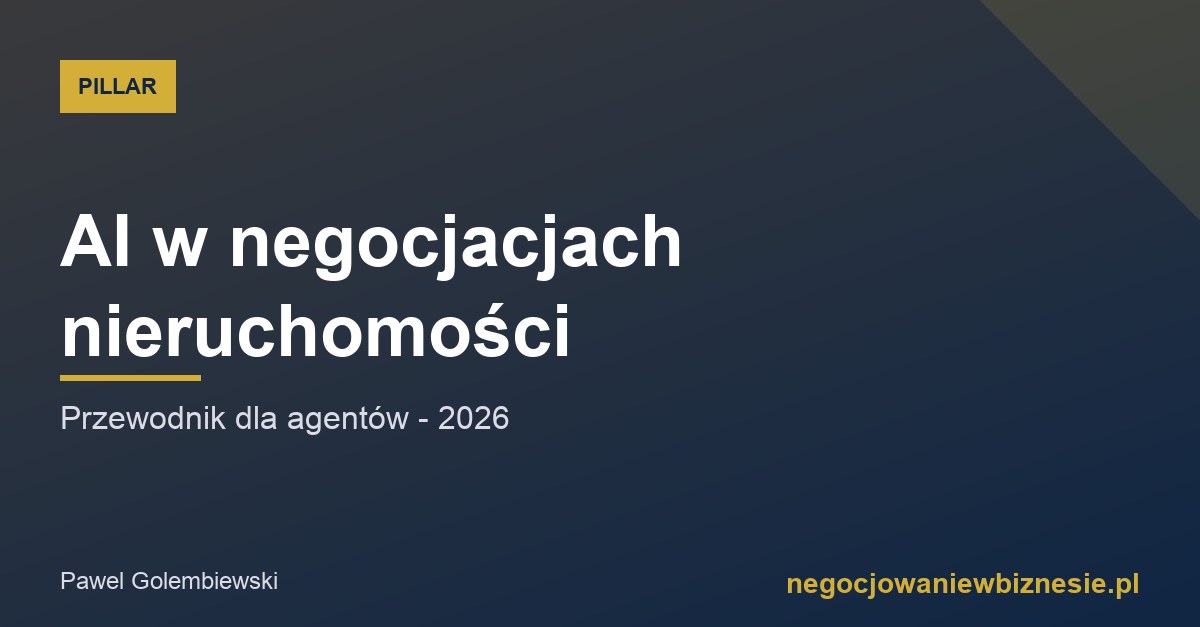 AI w negocjacjach nieruchomości - przewodnik dla agentów 2026